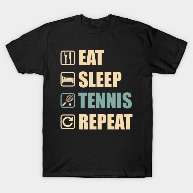 Eat Sleep Tennis Repeat - Funny Tennis Lovers Gift T-Shirt by DnB